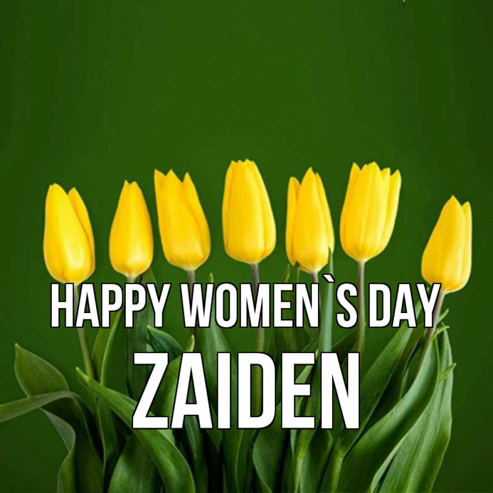 Greetings card с именем, Zaiden happy women`s day желтого цвета 3 Greetings with text for free download 